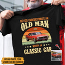 Personalized Upload Photo Never Underestimate An Old Man With A Classic Car T-Shirt HM22082301TS