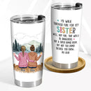 Personalized I'd Walk Through Fire For You Sisters Tumbler TL10082301STF