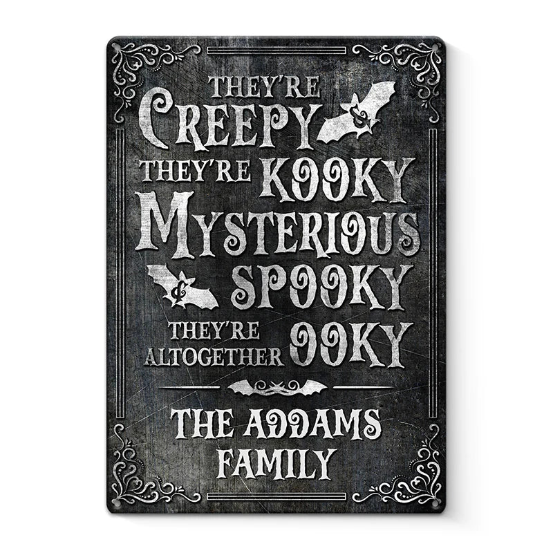 Personalized They're Creepy, They're Kooky - Family Custom Home Decor Metal Sign TL28082301MS