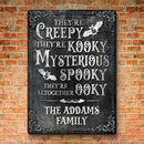 Personalized They're Creepy, They're Kooky - Family Custom Home Decor Metal Sign TL28082301MS