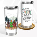 Personalized I'd Walk Through Fire For You Sisters Tumbler TL10082301STF