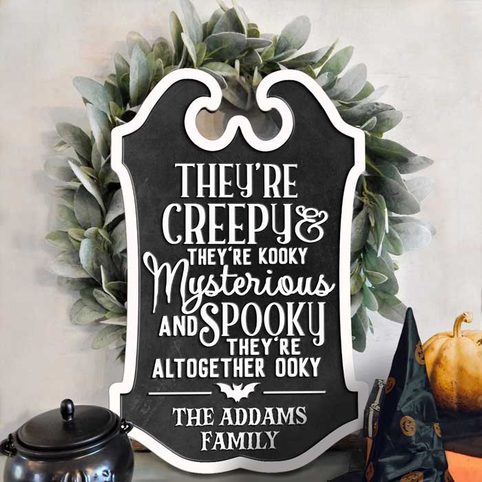 Personalized They're Creepy, They're Kooky Custom Shaped Home Decor Wood Sign TL17082301OW