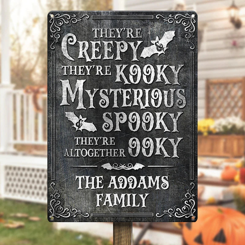 Personalized They're Creepy, They're Kooky - Family Custom Home Decor Metal Sign TL28082301MS