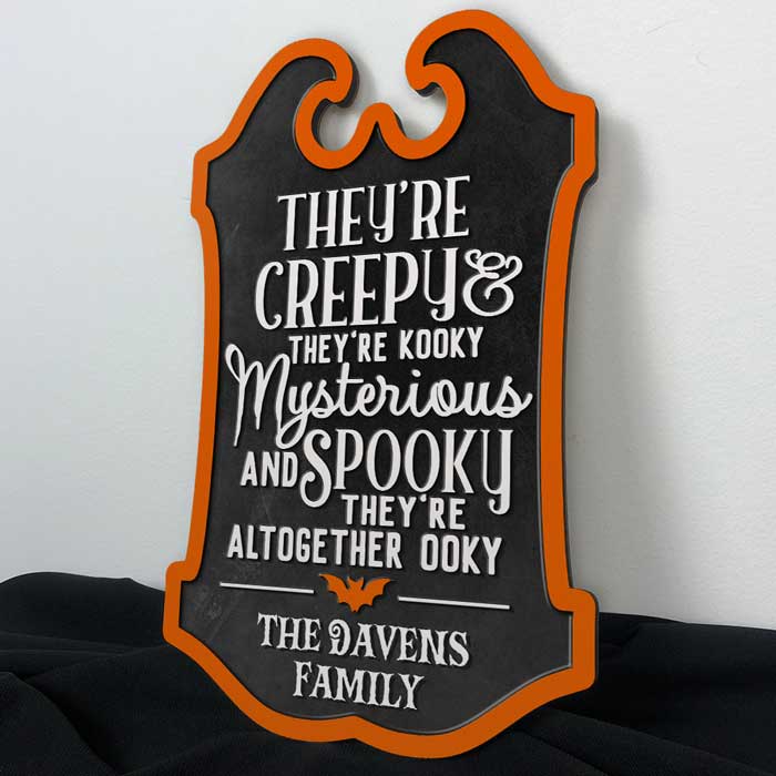 Personalized They're Creepy, They're Kooky Custom Shaped Home Decor Wood Sign TL17082301OW