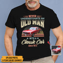 Personalized Custom Car Photo Never Underestimate An Old Man With A Classic Car Shirt TL25042303TS