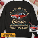Personalized Custom Car Photo I'm Not Old I'm Classic Shirt TL26042301TS