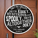 Personalized They're Creepy, They're Kooky Custom Round Shaped Home Decor Wood Sign HM23082301OW
