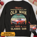 Personalized Custom Car Photo Never Underestimate An Old Man With A Classic Car Shirt TL25042302TS