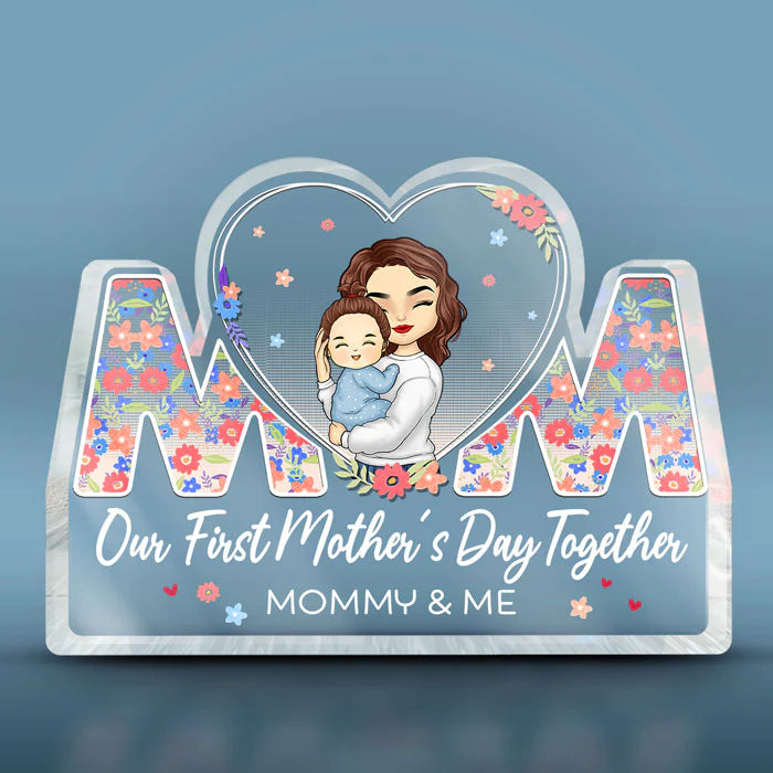 Our First Mother's Day Together Custom Shaped Acrylic Plaque HN27032301AP