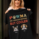 Personalized Pawma Like A Regular Grandma But Cooler Dog Shirt HM15022301TS