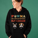 Personalized Pawma Like A Regular Grandma But Cooler Dog Shirt HM15022301TS