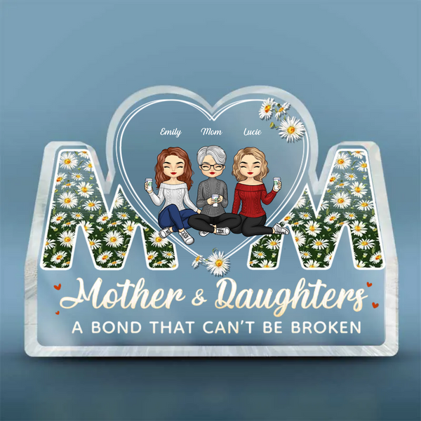 Personalized Mom Daughters A Bond Can't Be Broken Custom Shaped Acrylic Plaque HM17032301AP