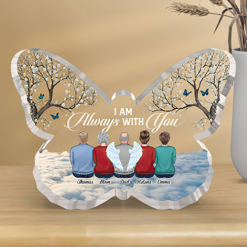Personalized I Am Always With You - Memorial Butterfly Shaped Acrylic Plaque HM23022301AP
