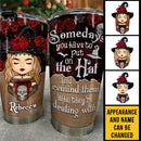Personalized Hey Witch, Somedays You Have To Put On Your Hat Tumbler HM070901ST