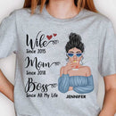 Personalized Wife Mom Boss Since All My Life Shirt TL13012301TS
