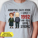 Annoying Each Other For Many Years Still Going Strong T-Shirt TL171001TS