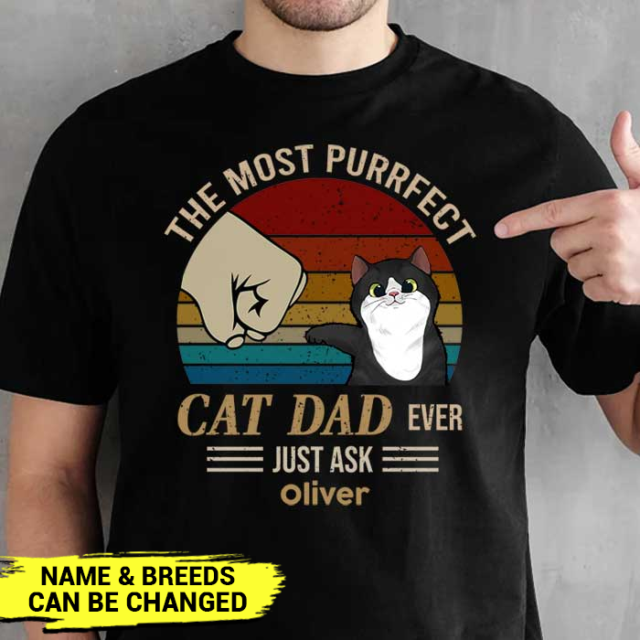 Personalized The Most Purrfect Cat Dad Ever - Gift for Dad Shirt TL221201TS