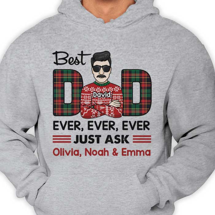 Personalized Best Dad/Mom Ever Ever Ever Just Ask Shirt HM13012302TS