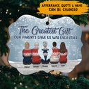 Personalized The Greatest Gift Our Parents Gave Us Was Each Other Christmas Ornament HM201001OW