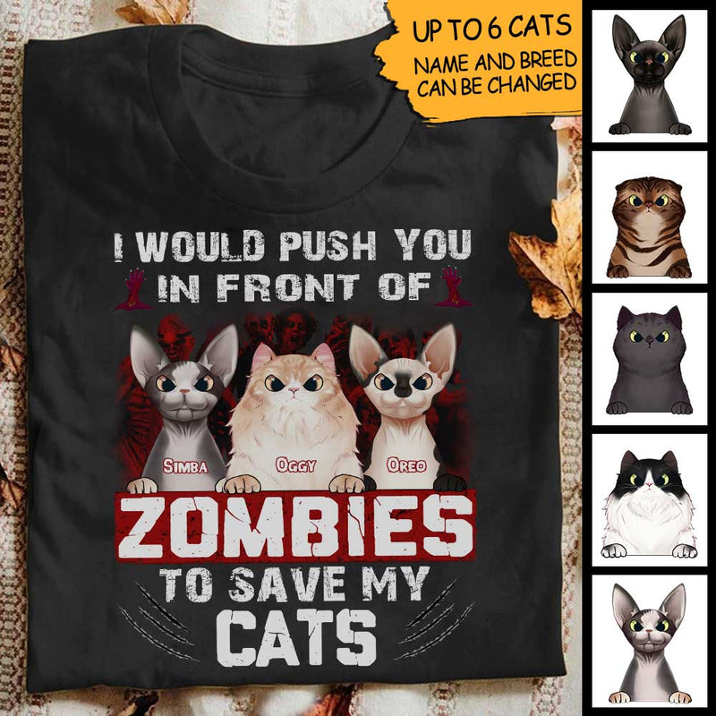 Personalized I Would Push You In Front Of Zombies To Save My Cats Shirt TL291202TS