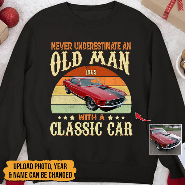 Personalized Upload Photo Never Underestimate An Old Man With A Classic Car T-Shirt HN190901TS