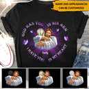 God Has You In His Arms I Have You In My Heart T-shirt HN160501MUS
