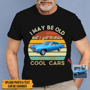 Personalized Upload Photo I May Be Old But Drive Cool Cars Shirt HN171101TS