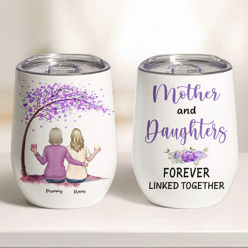 Mother and Daughters Forever Linked Together Wine Tumbler TL270403Y