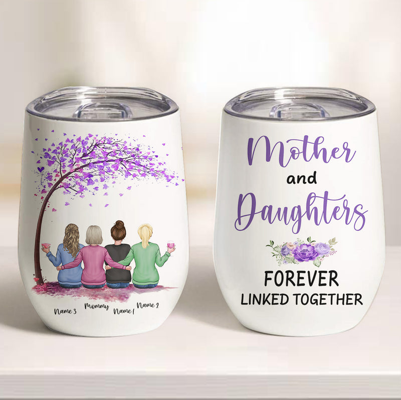 Mother and Daughters Forever Linked Together Wine Tumbler TL270403Y