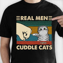 Personalized Real Men Cuddle Cats - Gift for Dad Shirt HN261201TS