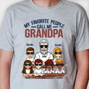 Personalized My Favorite People Call Me - Gift For Grandpa Shirt HM261201TS