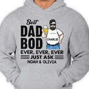 Personalized Best Dad Bod Ever Ever Ever - Gift for Dad Shirt TL301202TS