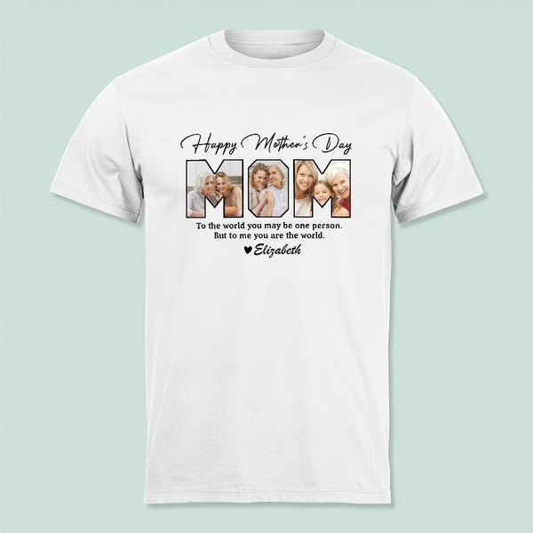 Personalized Custom Photo Happy Mother's Day To My World Bright Shirt HN22032301TS