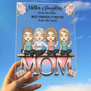 Personalized Mother And Daughters From The Start Best Friends Forever From The Heart Acrylic Plaque HN13012301AP