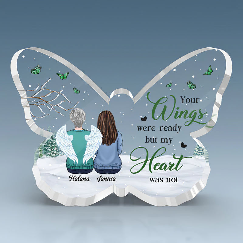 Personalized Your Wings Were Ready But Our Hearts Were Not - Memorial Butterfly Shaped Acrylic Plaque HN23022302AP